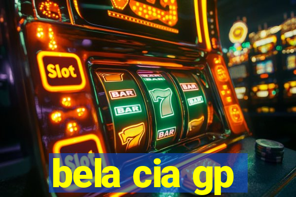 bela cia gp